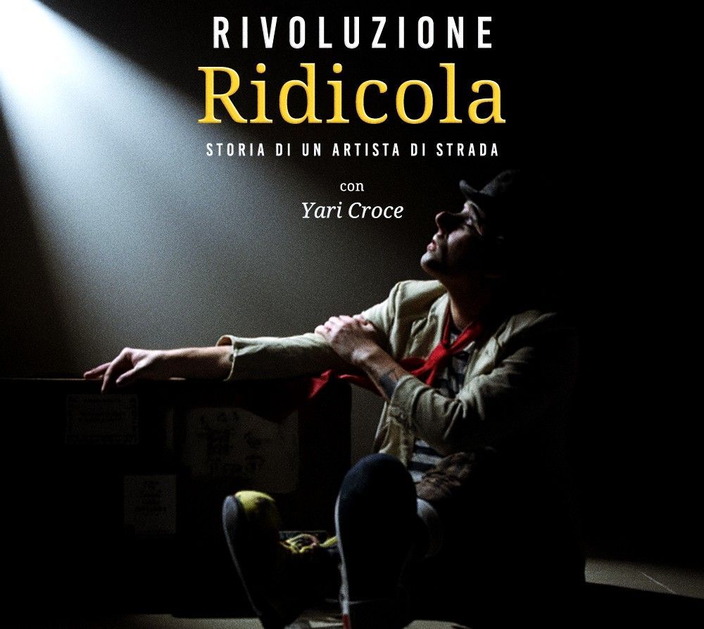 RIVOLUZIONE RIDICOLA storia di un artista di strada