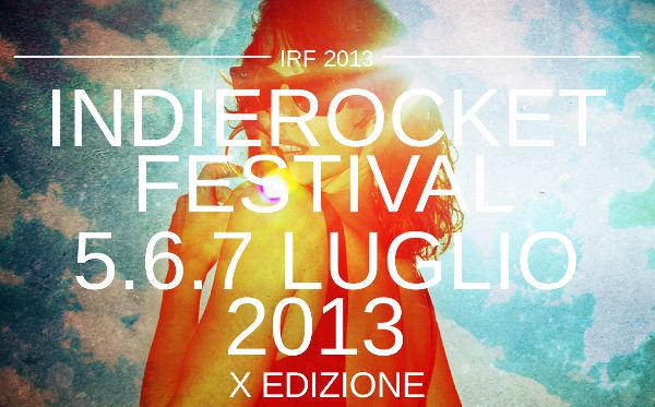 INDIEROCKET FESTIVAL X EDIZIONE